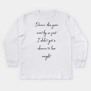 Weight loss funny quote Kids Long Sleeve T-Shirt